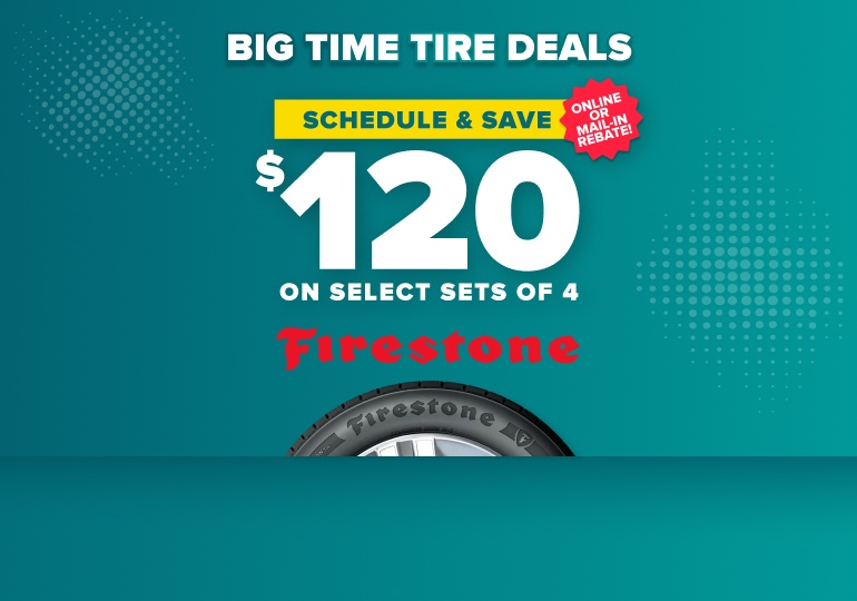 Big time tire deals: Schedule and save $120 on sets of 4 Firestone tires, online or mail-in rebate, with a Firestone tire on a teal background