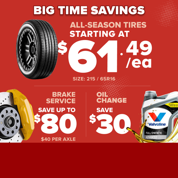Promotion banner: Red banner advertising big time savings with all-season tires starting at $61.49 each, brakes services saving up to $80 ($40 per axle), and oil changes saving $30.