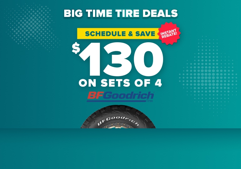 Big Time Savings promotion offering $130 instant rebate on sets of 4 BFGoodrich tires on teal background